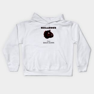 BULLDOGS never back down Kids Hoodie